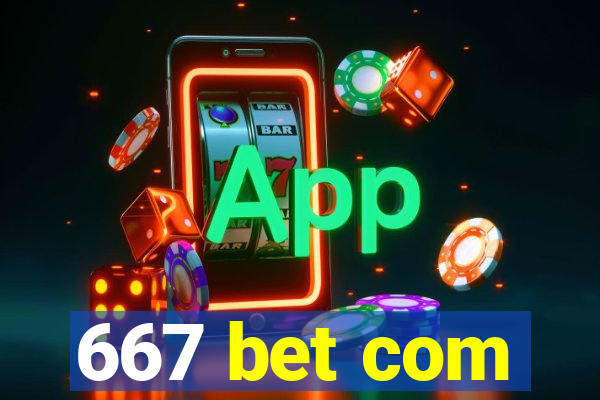 667 bet com